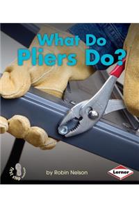 What Do Pliers Do?