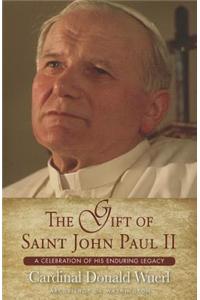 The Gift of Saint John Paul II: A Celebration of His Enduring Legacy
