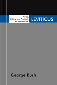 Notes, Critical and Practical, on the Book of Leviticus