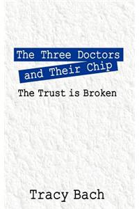 Three Doctors and Their Chip
