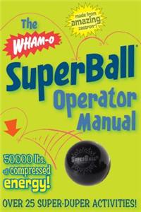 Wham-O SuperBall Operator Manual