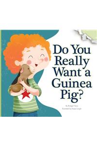 Do You Really Want a Guinea Pig?