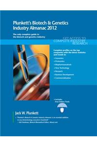 Plunkett's Biotech & Genetics Industry Almanac 2012
