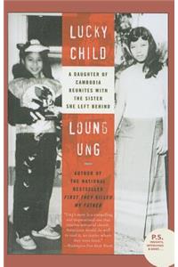 Lucky Child: A Daughter of Cambodia Reunites with the Sister She Left Behind