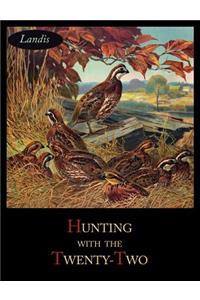 Hunting with the Twenty-Two