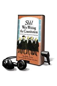 Shh! We're Writing the Constitution and Other Stories about America's Beginnings