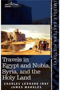 Travels in Egypt and Nubia, Syria, and the Holy Land