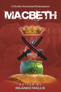 Macbeth: Critically Annotated Shakespeare