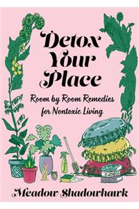 Detox Your Place