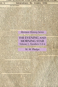 The Evening and Morning Star Volume 1, Numbers 5 & 6