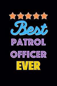 Best Patrol Officer Evers Notebook - Patrol Officer Funny Gift