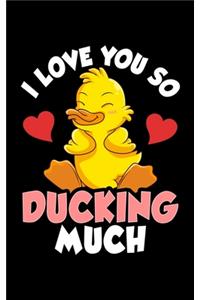 I Love You So Ducking Much