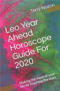 Leo Year Ahead Horoscope Guide For 2020