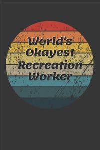 World's Okayest Recreation Worker Notebook