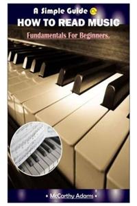 A Simple Guide On HOW TO READ MUSIC.
