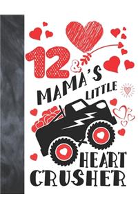12 & Mama's Little Heart Crusher