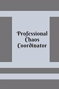 Professional Chaos Coordinator