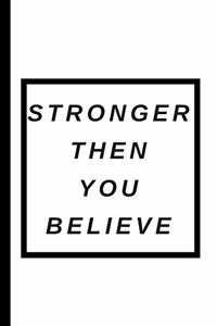 STRONGER THEN YOU BELIEVE - Notebook