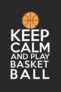 Keep calm and play basketball