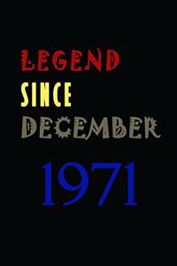 LEGEND SINCE DECEMBER 1971 Notebook Birthday Gift