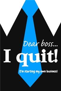 Dear boss... I quit! I'm starting my own business