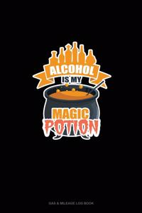 Alcohol Is My Magic Potion