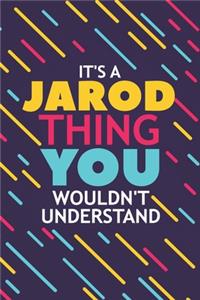 It's a Jarod Thing You Wouldn't Understand