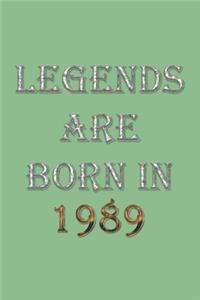 Legends Are Born In 1989 Notebook
