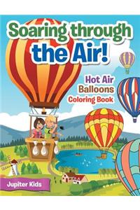 Soaring through the Air! Hot Air Balloons Coloring Book