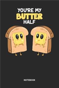 You're My Butter Half Notebook