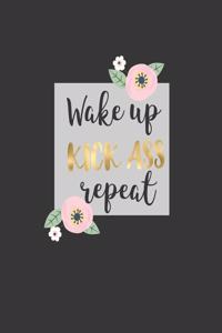 Wake Up, Kick Ass, Repeat.: Diario Agenda Settimanale Datato con Calendario, Date da Ricordare, Obiettivi, Priorita' e spazio Appunti per i tuoi Pensieri! Weekly Planner 12 Mes