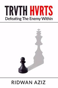 Trvth Hvrts: Defeating The Enemy Within