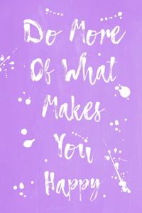 Pastel Splatter Journal - Do More Of What Makes You Happy (Lilac)