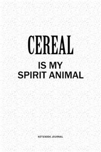 Cereal Is My Spirit Animal