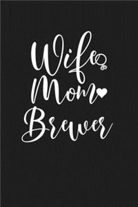 Wife Mom Brewer