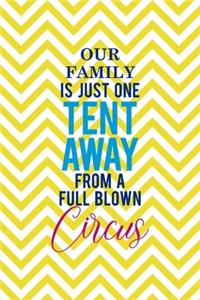 Our Family Is Just One Tent Away From A Full Blown Circus