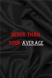 Sicker Than Your Average