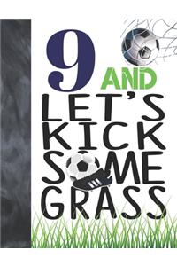 9 And Let's Kick Some Grass