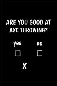 Are You Good At Axe Throwing?