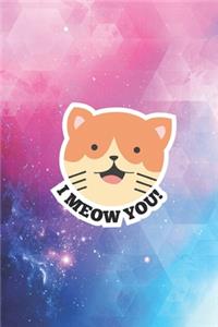 I meow you - Cat Animal Lover - Pet Owner Journal