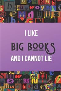 I Like Big Books and I Cannot Lie