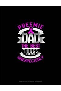 Preemie Dad The Best Things Happen Unexpectedly