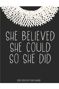 She Believed She Could So She Did 2020-2024 Five-Year Planner