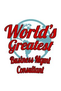 World's Greatest Business Mgmt Consultant