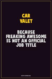 Car Valet, Because Freaking Awesome Is Not An Official Job Title