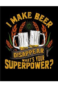 I Make Beer Disappear What's Your Superpower?