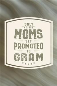 Only The Best Moms Get Promoted To Gram