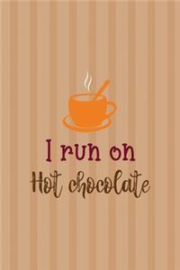 I Run On Hot Chocolate