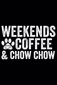 Weekends Coffee & Chow Chow