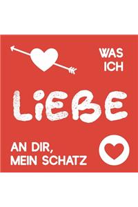 Was ich liebe an dir, mein Schatz